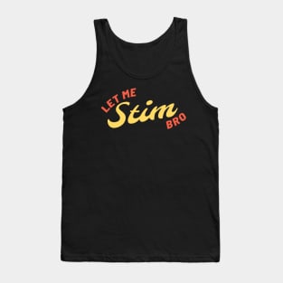 Let Me Stim Bro Retro Tank Top